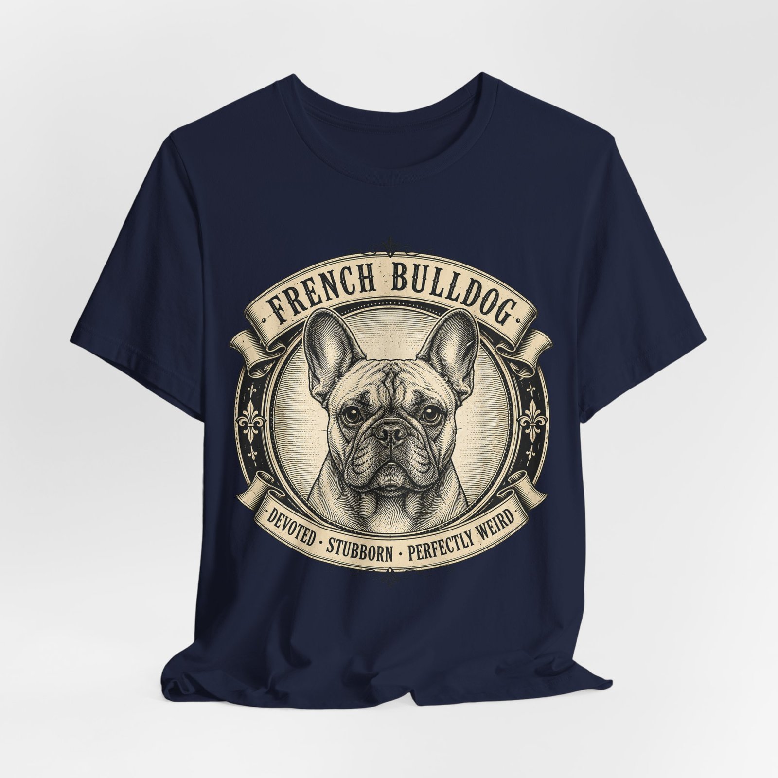 French Bulldog T-Shirt | Vintage Frenchie Graphic Tee | Devoted Stubborn Perfectly Weird Dog Lover Gift - Image 6