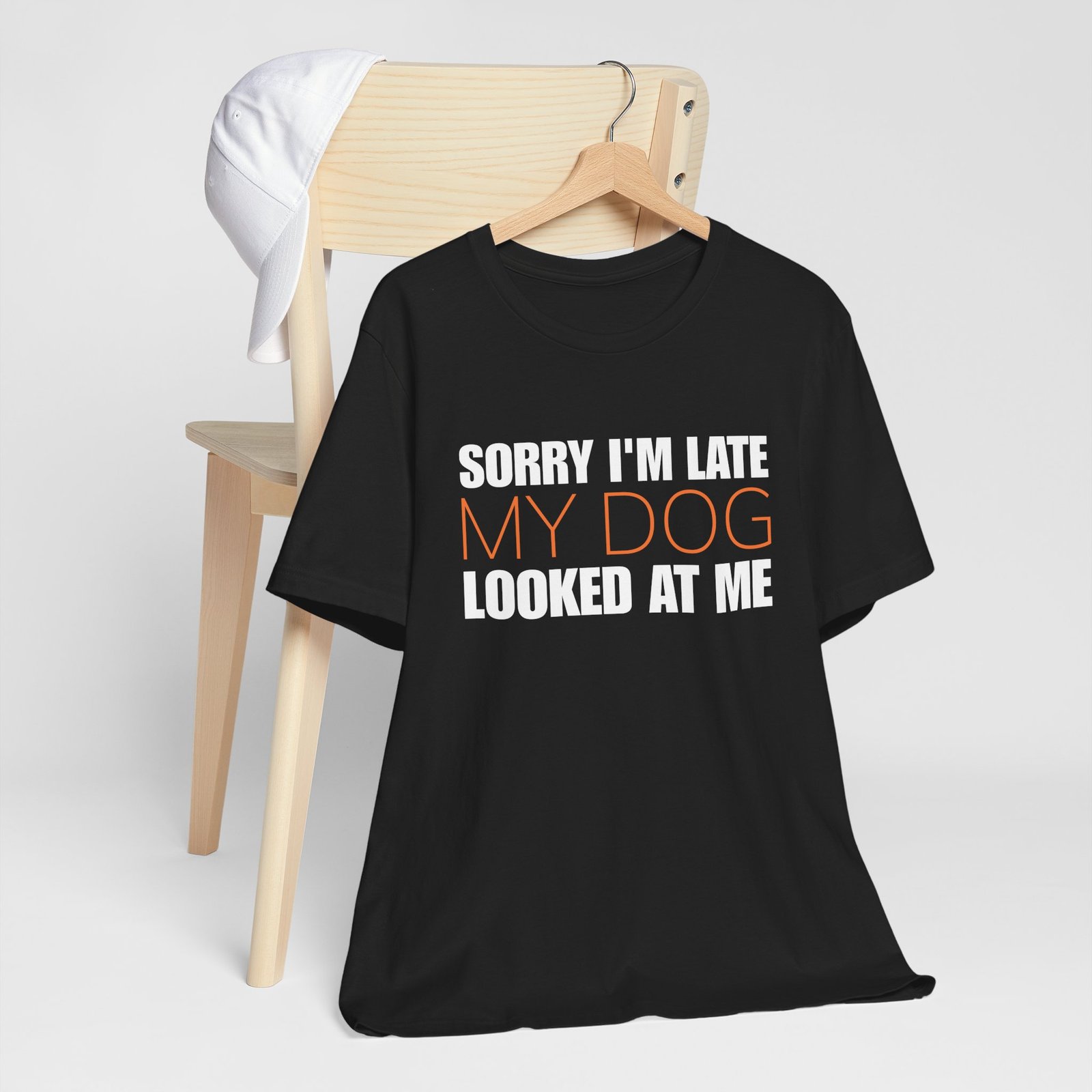 Sorry I'm Late My Dog Looked At Me T-Shirt - Image 4