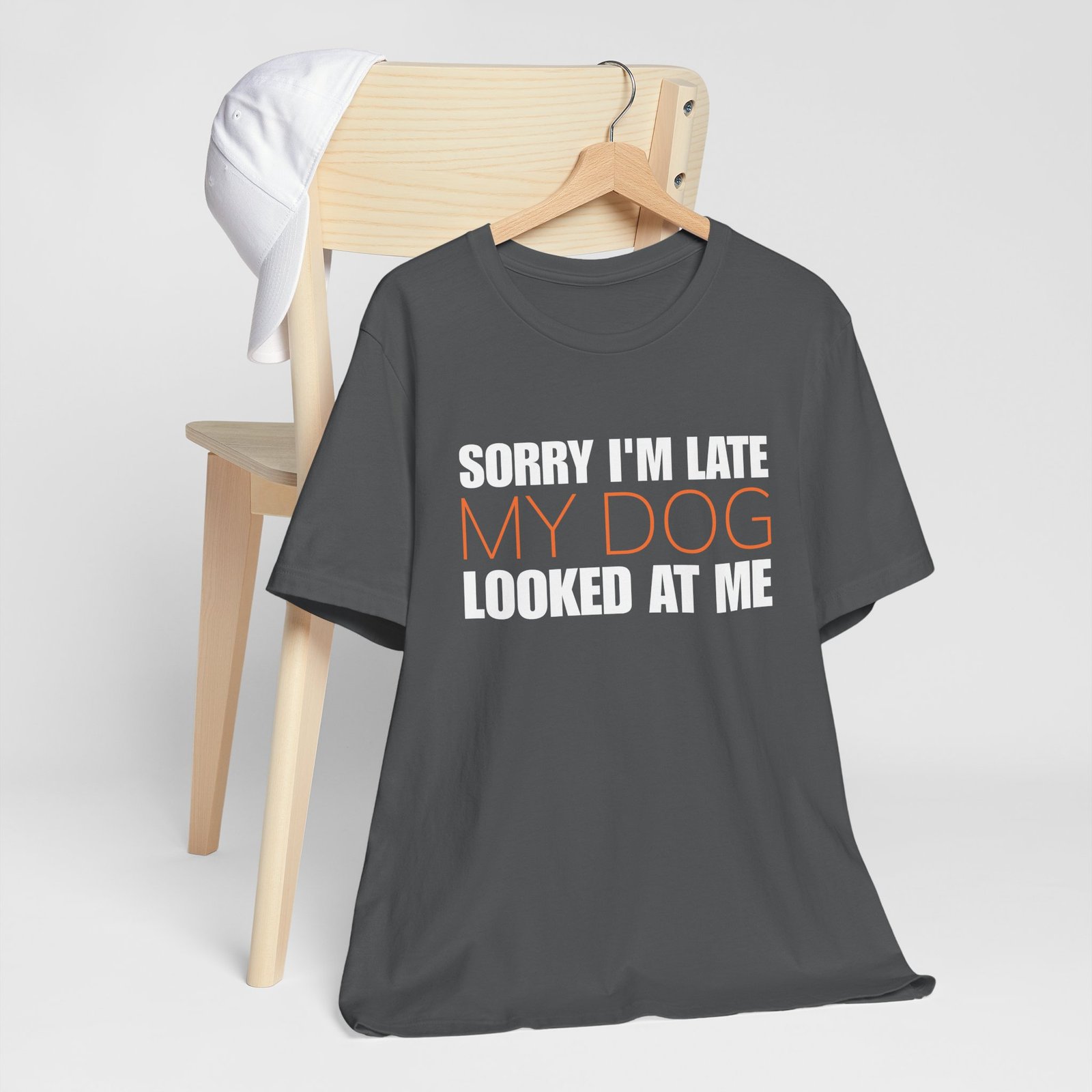 Sorry I'm Late My Dog Looked At Me T-Shirt - Image 10